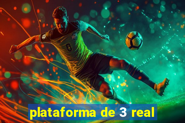 plataforma de 3 real